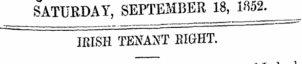 SATURDAY, SEPTEMBER 18, 1852. IRISH TENA...