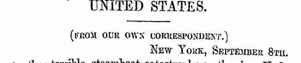 UNITED STATES. (from our own corresponde...
