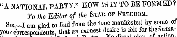 "A NATIONAL PARTY." HOW IS IT TO BE FORM...