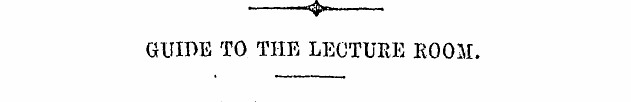 ¦ ¦ ¦ —4^ W^— ¦ ——« GUIDE TO THE LECTURE...