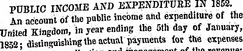 PUBLIC INC OME AND EXPENDITURE IN 1852. ...
