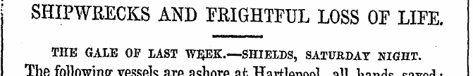 SHIPWRECKS AND FRIGHTFUL LOSS OF LIFE. T...