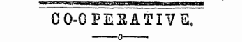 m» m,mm.mij;.u«.iiujijii 1.1 u n i»im , «n-i ...., r ¦ - ^. C0-0PEEATIVE. 0—