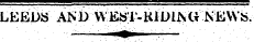 LEEDS AN I) VV ES r-Kl DIN G N EW'S. - .y ' l p^js. • • . . ' • . ¦ ..