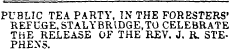PUBLIC TEA PARTY, IN THE FORESTERS' REFUGE. STALYBRIDGE,TO CELEBRATE THE RELEASE OF THE REV. J. R. STEPHENS.