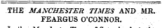THE MANCHESTER TIMES AND MR. FEARGUS O'CONNOR.