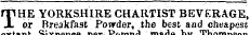 THE YORKSHIRE CHARTIST BEVERAGE, or Breakfast Powder, the best and cheapest
