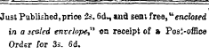 Just Published,price is. 6d n »ad sent free,"enclosed in a scaled envelope ?" oa receipt of a Post-office Ordsr for 3s. 6d,