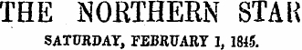 THE NORTHERN STAR SATURDAY, FEBRUARY 1, 1815.