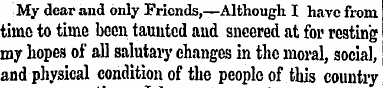 My dear and only Friends,—Although I hav...