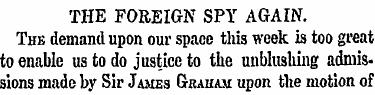 THE FOREIGN SPY AGAIN. The demand upon o...