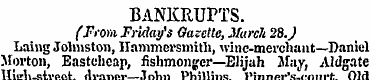 BANKRUPTS. (From, Friday's Gazette, Marc...