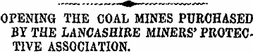 OPENING THE COAL MINES PURCHASED BY THE ...