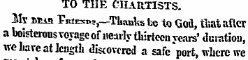 TO TI3E CHARTISTS. Mr mas rRtE>.i.s,_Tli...