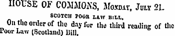HOUSE OF COMMONS , Maxnir, July 21. SCOT...
