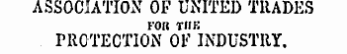 ASSOCIATION OF UNITED TRADES FOR TUK PROTECTION OF INDUSTRY.