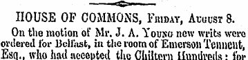 HOUSE OF COMMONS, Fiuday, Abuost 8. On t...