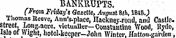 BANKRUPTS. (From Friday's Gazette, Augus...