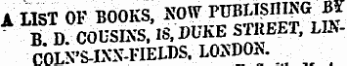 A LIST OF '^^ mS^^J B D. COUSINS, IS, DUKE STREET, UAnOLK'S-IXX-FIELDS. LOSDOM.