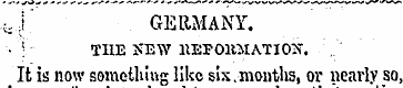 • J " GERMANY. • ] THE SEW llEFOltJIATIO...