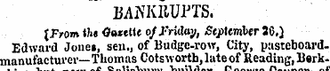 BANKRUPTS. \ From * '•« GotelU of Friday...