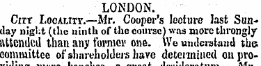 LONDON. Cur Locality.—Mr. Cooper's lectu...