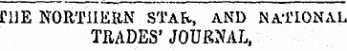CUE NORTHERN STAR, AND NATIONAL TRADES'JOURNAL,