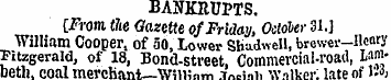 BANKRUPTS. [.from the Gazette of Friday,...