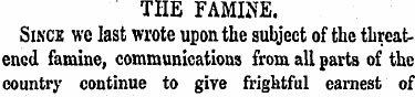 THE FAMINE. Since we last wrote upon the...