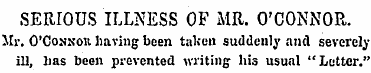 SERIOUS ILLNESS OF MR. O'CONNOR. ilr. O'...