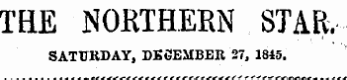 TBE NORTHERN STAR. SATURDAY, DECEMBER 27, 1845.