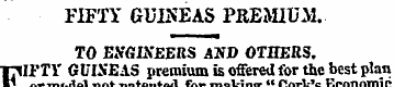 FIFTY GUINEAS PREMIUM. TO ENGINEERS AND ...