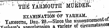 ^ ' THE YARMOUTH 7 MURDER-. EXAMINATION ...