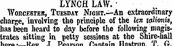 LYNCH LAW. * Woucester, Tuesday Night.— ...