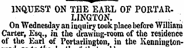 INQUEST ON THE EARL OF PORTARLINGTON. On...