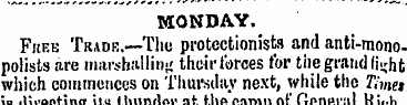 MONDAY. Fkee Trade.—-Tlie protectionists...