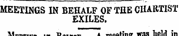 MEETINGS IN BEHALF OF THE CHARTIST EXILE...