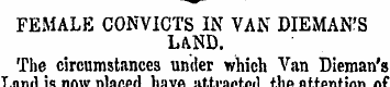 FEMALE CONVICTS IN VAN DIEMAN'S LAND. Th...