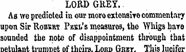 LORD GREY. Aa we predicted in our more e...