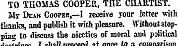 TO THOMAS COOPER, THE CHARTIST. Mr Dear ...