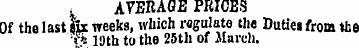 AVERAGE PRICES Of the last fat weeks , w...