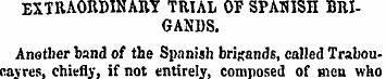 EXTRAORDINARY TRIAL OF SPANISH BRIGANDS....