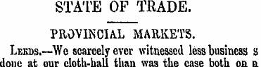 STATE OF TRADE. PROVINCIAL MARKETS. Leed...