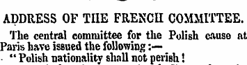 ADDRESS OF THE FRENCH COMMITTEE. The cen...