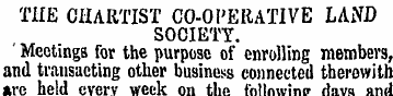 THE CHARTIST CO-OPERATIVE LAND SOCIETY. ...