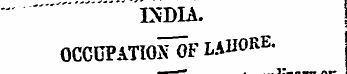 " " INDIA. OCGUPATION OF LAHORE-*—T , hv...