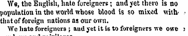 We, the English, hate foreigners; and ye...