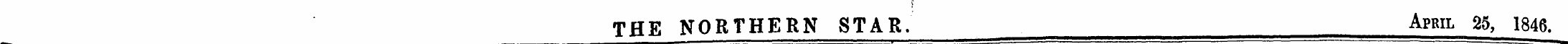 THE NORTHERN STAR. April 25, 1846.