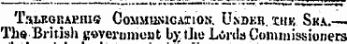 TaiiKonAPiiis Communication*. Undkb. tin* Ska.—- The British government by the Lords Commissioners