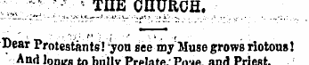 ;J * J TIIE CHURCH. Dear Protestants! yo...